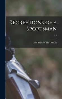 Hardcover Recreations of a Sportsman; v.1 Book