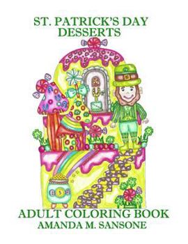 Paperback St. Patrick's Day Desserts: Adult Coloring Book