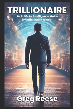 Paperback Trillionaire: An Artificial Intelligence Guide to Unthinkable Wealth Book