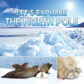 Paperback Let's Explore the North Pole Book