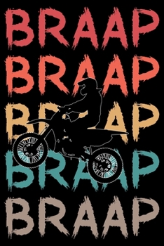 Braap Braap Braap: ATV Four Wheeling Journal Notebook - ATV Rider Gift - ATV Lover - Four Wheeler - Off Road Journal - ATV Owner Gift - Gift for Him - Mudding Journal.