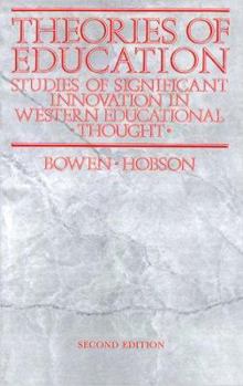 Paperback Theories of Education: Studies of Significant Innovation in Western Educational Thought Book