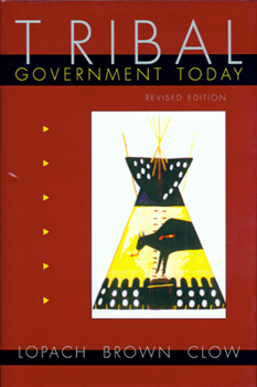 Tribal Government Today: Politics on Montana Indian Reservations