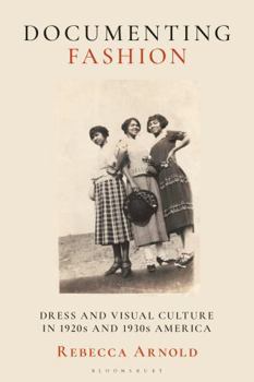 Hardcover Documenting Fashion: Dress and Visual Culture in 1920s and 1930s America Book