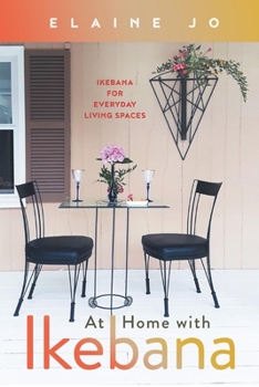 Paperback At Home with Ikebana: Ikebana for Everyday Living Spaces Volume 1 Book