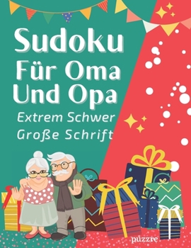 Paperback Sudoku Für Oma Und Opa Extrem Schwer Große Schrift: Denksport Logikspiele Rätselbuch Senioren [German] Book