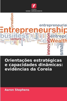 Paperback Orientações estratégicas e capacidades dinâmicas: evidências da Coreia [Portuguese] Book