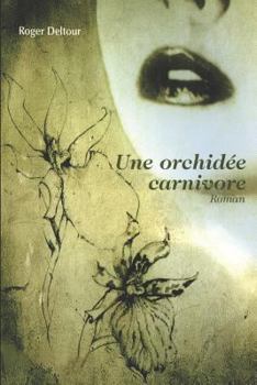 Paperback Une Orchidée Carnivore [French] Book