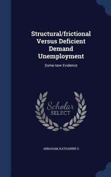 Hardcover Structural/frictional Versus Deficient Demand Unemployment: Some new Evidence Book