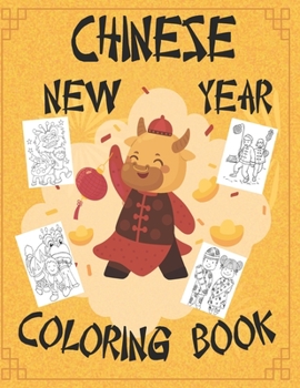 Paperback Chinese New Year Coloring Book: Chinese New Year Coloring Book 2021 Year of the Ox For Adults & Kids Fun Activities for Children, Toddlers & Preschool Book