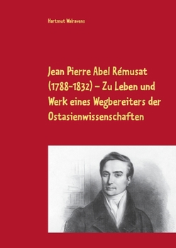 Paperback Jean Pierre Abel Rémusat (1788-1832) Zu Leben und Werk eines Wegbereiters der Ostasienwissenschaften [German] Book