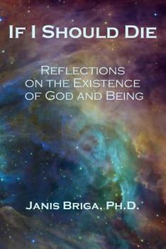 Paperback If I Should Die: Reflections on the Existence of God and Being Book