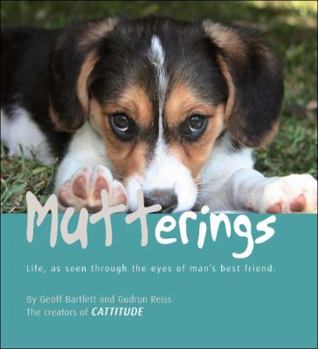 Paperback Mutterings: Life, as Seen Through the Eyes of Man's Best Friend Book