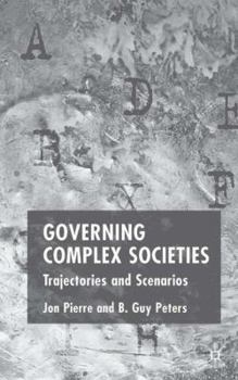 Hardcover Governing Complex Societies: Trajectories and Scenarios Book