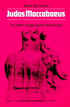 Paperback Judas Maccabaeus: The Jewish Struggle Against the Seleucids Book