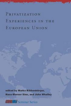 Privatization Experiences in the European Union (CESifo Seminar Series)
