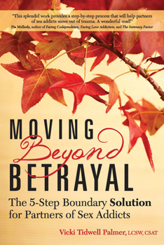 Paperback Moving Beyond Betrayal: The 5-Step Boundary Solution for Partners of Sex Addicts Book