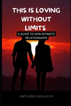 Paperback This is loving without limits: A guide to non intimate relationships Book