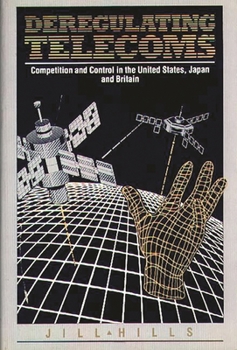 Hardcover Deregulating Telecoms: Competition and Control in the United States, Japan and Britain Book