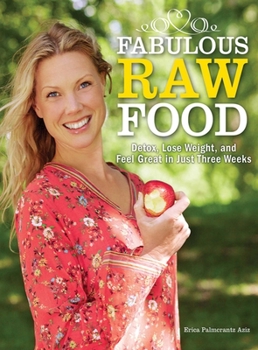 Paperback Fabulous Raw Food: Detox, Lose Weight, and Feel Great in Just Three Weeks! Book