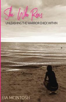 Paperback She Who Rises: Unleashing the Warrior Chick Within Book