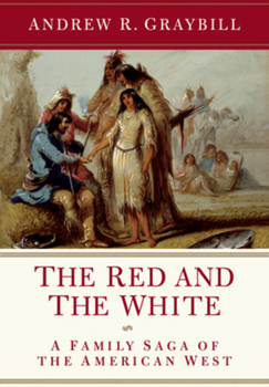 Hardcover The Red and the White: A Family Saga of the American West Book
