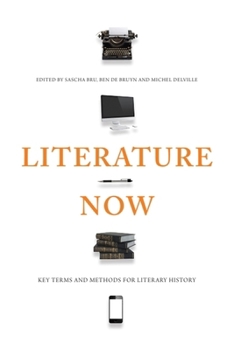 Hardcover Literature Now: Key Terms and Methods for Literary History Book