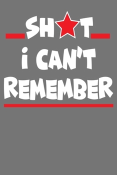 Shit I Can’t Remember: Organizer/Log Book/Notebook for Passwords and Shit/Password Book/Gift for Friends Lined Journal, 120 Pages, 6 x 9, Soft Cover, Matte Finish