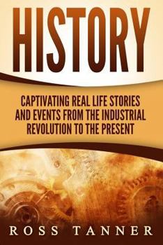 Paperback History: Captivating Real Life Stories and Events from the Industrial Revolution Book