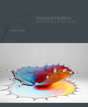 Structural Intuitions: Seeing Shapes in Art and Science - Book  of the Page-Barbour Lectures
