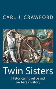 Paperback Twin Sisters: Historical novel based on Texas history Book