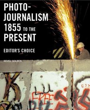 Paperback Photojournalism, 1855 to the Present: Editor's Choice Book