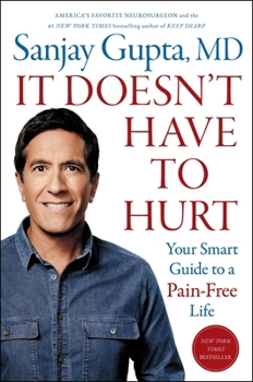 Hardcover It Doesn't Have to Hurt: Your Smart Guide to a Pain-Free Life Book