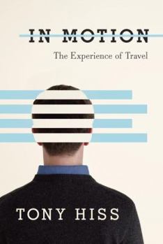 Hardcover In Motion: The Experience of Travel Book