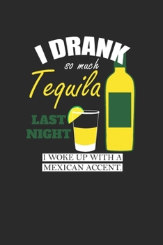 Paperback I Drank So Much Tequila: Tequila, Graph Paper (6" x 9" - 120 pages) Drink Themed Notebook for Daily Journal, Diary, and Gift Book