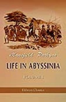 Paperback Life in Abyssinia: Being Notes Collected During Three Years' Residence and Travels in That Country. Volume 1 Book