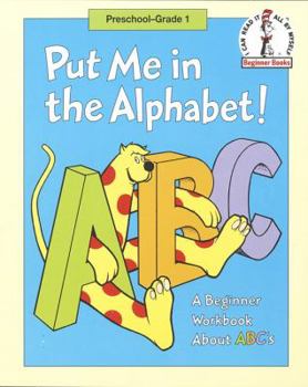 Paperback Put Me in the Alphabet!: A Beginner Workbook about ABC's Book