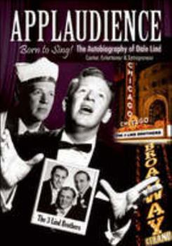 Paperback Applaudience: Born to Sing! the Autobiography of Dale Lind: Cantor, Entertainer & Entrepreneur Book