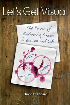 Paperback Let's Get Visual: The Power of Envisioning Success in Business and Life Book