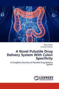 Paperback A Novel Pulsatile Drug Delivery System with Colon Specificity Book