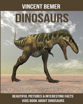 Paperback Dinosaurs: Beautiful Pictures & Interesting Facts Kids Book About Dinosaurs Book