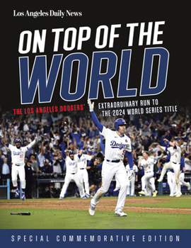 Paperback On Top of the World: The Los Angeles Dodgers' Extraordinary Run to the 2024 World Series Title Book