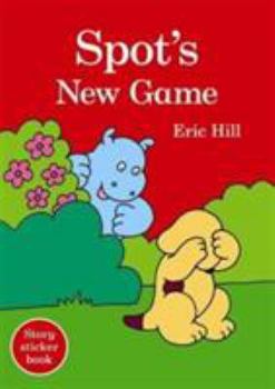 Paperback Spot's New Game: Spot Sticker Story Book