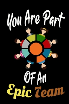 You Are Part of an Epic Team : Funny Office Gift, Boss Work Christmas Notebooks, Notebook 110 Page, for Your Kids Boy or Girl to Use It in School, Coworkers Gifts, Coworker Gag Book, Team Notebook for