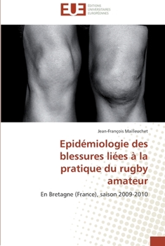 Epida(c)Miologie Des Blessures Lia(c)Es a la Pratique Du Rugby Amateur