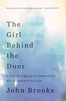 The Girl Behind the Door: A Father's Journey Into the Mystery of Attachment