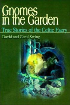 Paperback Gnomes in the Garden: True Stories of the Celtic Faery Book