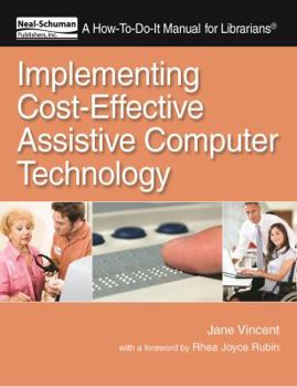 Paperback Implementing Cost-Effective Assistive Computer Technology: A How-To-Do-It Manual for Librarians Book