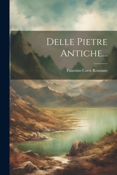Paperback Delle Pietre Antiche... [Italian] Book
