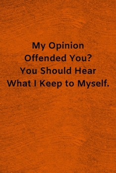 Paperback My Opinion Offended You?: Lined Journal Medical Notebook To Write in Book